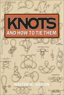 Knots and How to Tie Them 0517093693 Book Cover