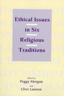 Ethical Issues in Six Religious Traditions 0748607099 Book Cover