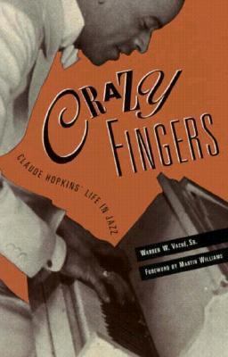 Crazy Fingers: Claude Hopkins' Life in Jazz 156098144X Book Cover