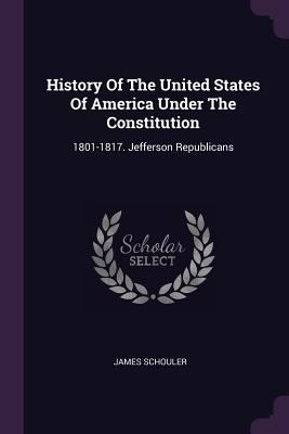 History Of The United States Of America Under T... 1378385721 Book Cover