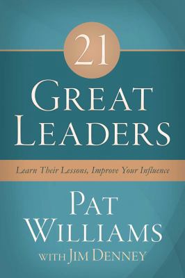 21 Great Leaders: Learn Their Lessons, Improve ... 1630586900 Book Cover