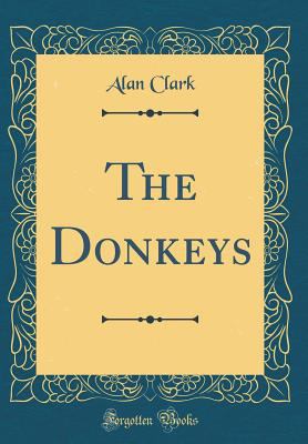 The Donkeys (Classic Reprint) 033137756X Book Cover