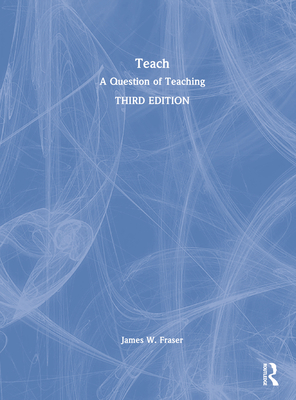 Teach: A Question of Teaching 0367473135 Book Cover