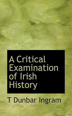 A Critical Examination of Irish History 1116284251 Book Cover