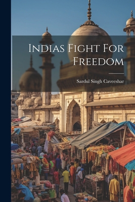 Indias Fight For Freedom 1021286575 Book Cover