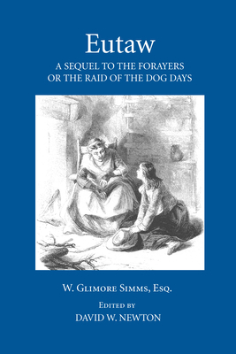 Eutaw: A Sequel to the Forayers, or the Raid of... 1557288283 Book Cover