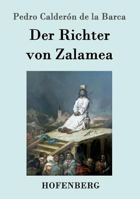 Der Richter von Zalamea: Drama in drei Akten [German] 3843078505 Book Cover