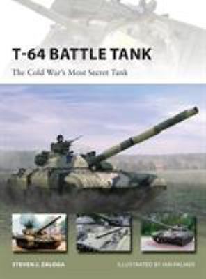 T-64 Battle Tank: The Cold War's Most Secret Tank 147280628X Book Cover