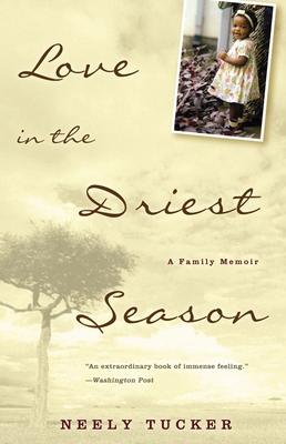 Love in the Driest Season: A Family Memoir 1400081602 Book Cover