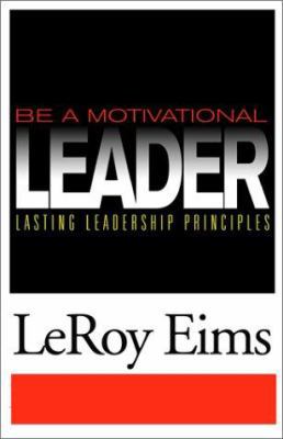 Be a Motivational Leader 0781438845 Book Cover