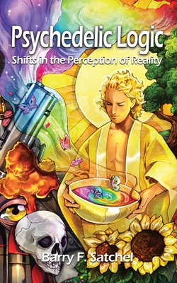 Psychedelic Logic: Shifts in the Perception of ... B0BZXZ733G Book Cover