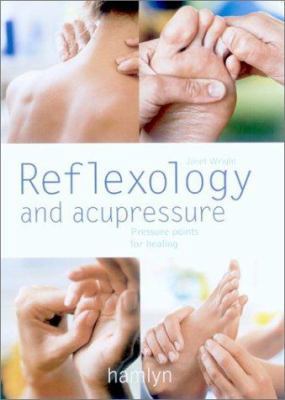 Reflexology and Acupressure: Pressure Points fo... 1570671494 Book Cover