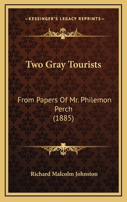 Two Gray Tourists: From Papers Of Mr. Philemon ... 1165848341 Book Cover