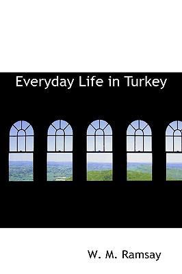 Everyday Life in Turkey 0559778619 Book Cover