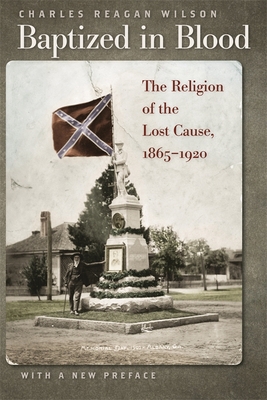 Baptized in Blood: The Religion of the Lost Cau... 0820334251 Book Cover