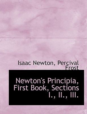Newton's Principia, First Book, Sections I., II... [Large Print] 0554571536 Book Cover