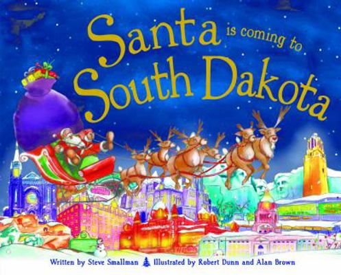 Santa Is Coming to South Dakota 1402290217 Book Cover