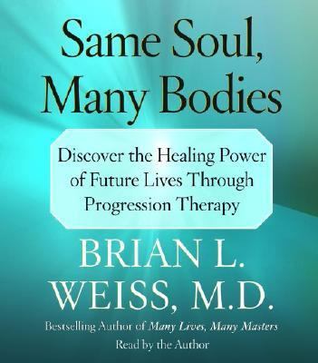 Same Soul, Many Bodies: Discover the Healing Po... 0743538331 Book Cover