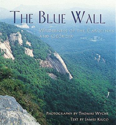 The Blue Wall: Wilderness of the Carolinas and ... 1565791894 Book Cover