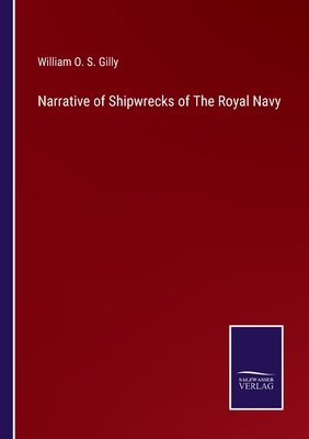 Narrative of Shipwrecks of The Royal Navy 3752584343 Book Cover