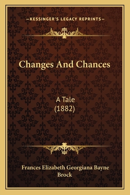 Changes And Chances: A Tale (1882) 1164600982 Book Cover