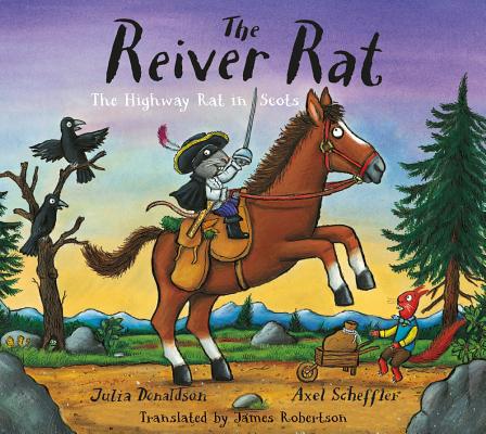 The Reiver Rat: The Highway Rat in Scots [Scots] 1845029968 Book Cover