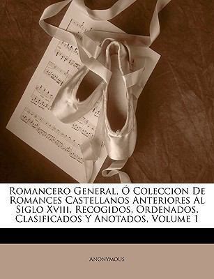 Romancero General, Ó Coleccion De Romances Cast... [Spanish] 1143247698 Book Cover