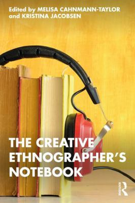 The Creative Ethnographer's Notebook 1032429917 Book Cover