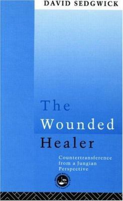 The Wounded Healer: Counter-Transference from a... 0415106206 Book Cover