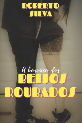 A barraca dos beijos roubados [Portuguese] 179260730X Book Cover