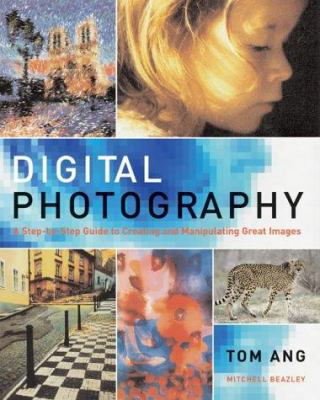 Digital Photography : A Step-By-Step Guide to C... 184533017X Book Cover