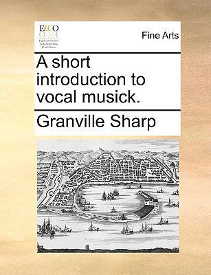 A Short Introduction to Vocal Musick. 114068907X Book Cover