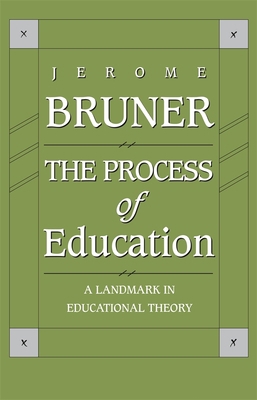 The Process of Education: Revised Edition 0674710010 Book Cover