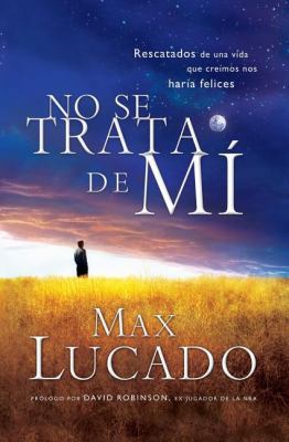 No Se Trata de Mi: Rescatados de una Vida Que C... [Spanish] 1602555222 Book Cover