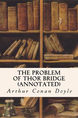 The Problem of Thor Bridge (annotated) 152348800X Book Cover