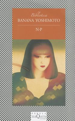 N.P (Biblioteca Banana Yoshimoto) (Spanish Edit... [Spanish] B0079UT898 Book Cover