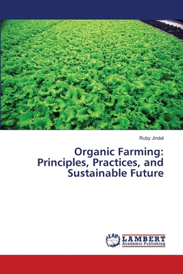 Organic Farming: Principles, Practices, and Sus... 6209907687 Book Cover