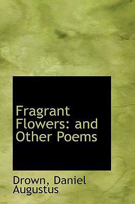 Fragrant Flowers: And Other Poems 1110321562 Book Cover