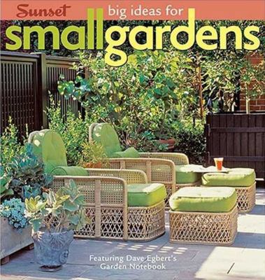 Big Ideas for Small Gardens: Featuring Dave Egb... 037603095X Book Cover