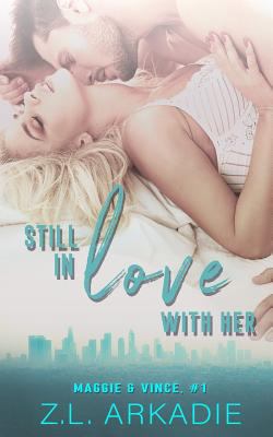 Still In Love With Her: Maggie & Vince, #1 1508623171 Book Cover