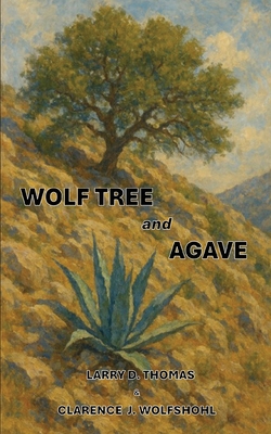 Wolf Tree and Agave B0GKZMS4RY Book Cover
