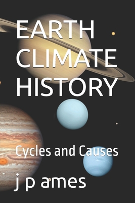 Earth Climate History: Cycles and Causes B0GDG5B12B Book Cover