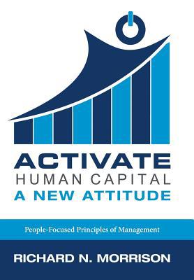 Activate Human Capital: A New Attitude 1480840688 Book Cover