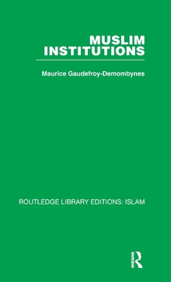 Muslim Institutions 0415440629 Book Cover