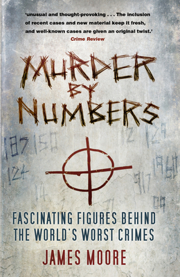 Murder by Numbers: Fascinating Figures Behind t... 0750992077 Book Cover