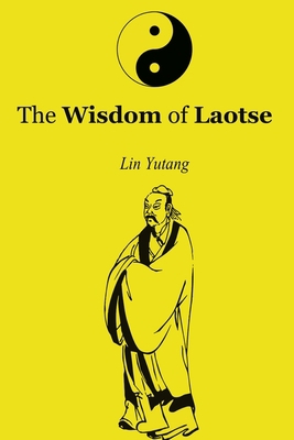 The Wisdom of Laotse: Deeply Read the Tao Te Ch... B0849X317Q Book Cover