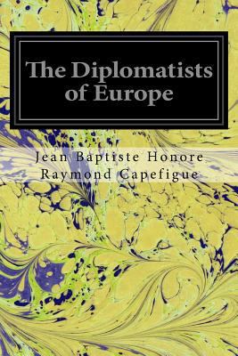 The Diplomatists of Europe 1544607245 Book Cover