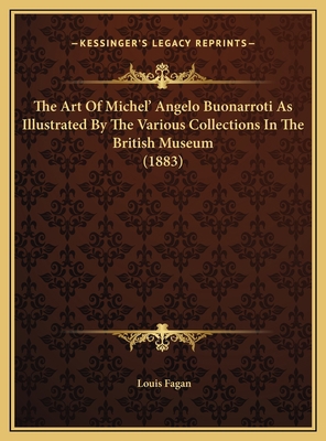 The Art Of Michel' Angelo Buonarroti As Illustr... 1169733824 Book Cover