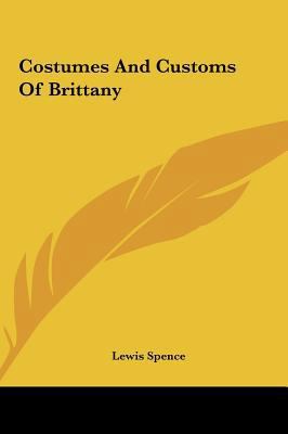 Costumes and Customs of Brittany 1161549129 Book Cover