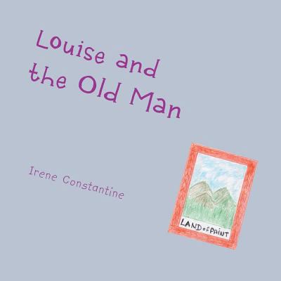 Louise and the Old Man 1524677361 Book Cover